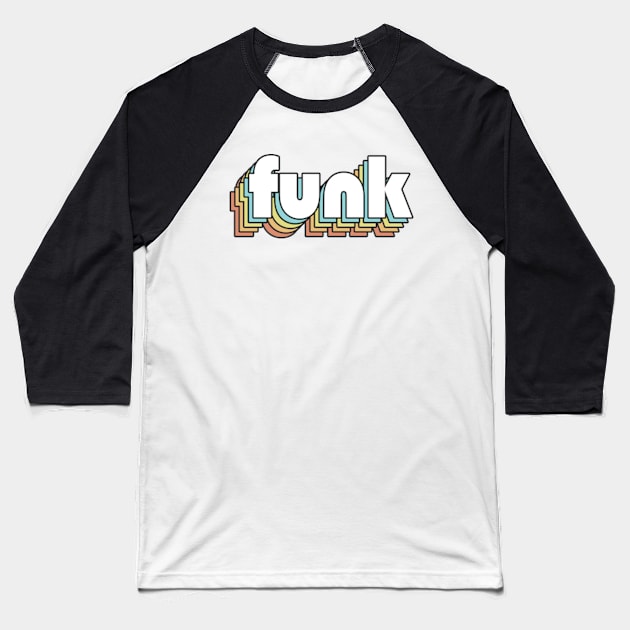 Funk - Retro Rainbow Typography Faded Style Baseball T-Shirt by Paxnotods